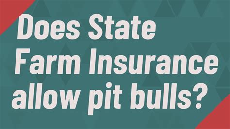 Does State Farm Homeowners Insurance Allow Pit Bulls